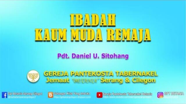 IBADAH KAUM MUDA REMAJA, 15 MEI 2021  - Pdt. Daniel U. Sitohang