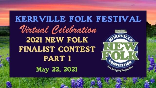 Kerrville Folk Festival 2021 New Folk Finalist Contest Part 1