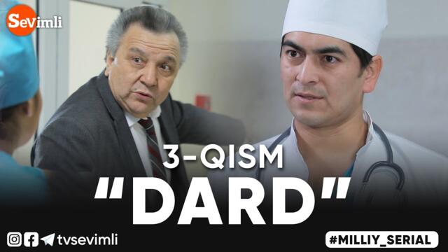"DARD" O'TKIR SYUJETLI, DRAMATIK MILLIY SERIAL 3 - QISM