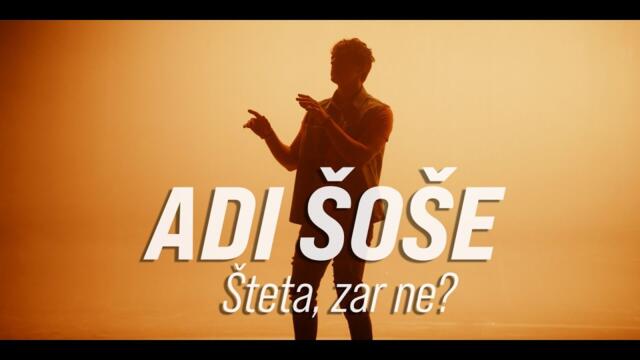 Adi Šoše - Šteta, zar ne  (Official video) 2021