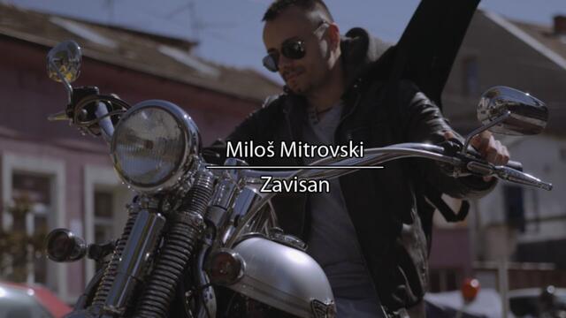 Milos Mitrovski - Zavisan (Official Video 2021)