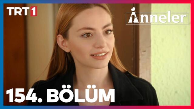 Anneler 154. Bölüm
