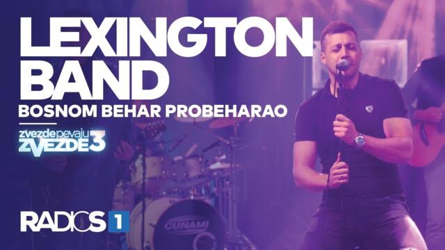 Lexington - Bosnom behar probeharao - ZVEZDE PEVAJU ZVEZDE 3 - RADIO S