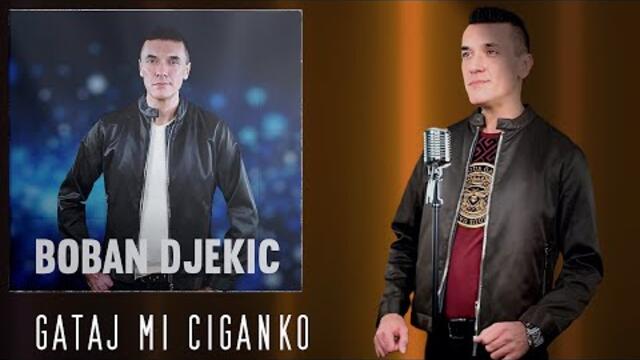 Boban Djekic - Gataj mi ciganko (Audio 2020)