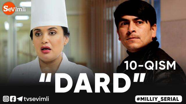 "DARD" O'TKIR SYUJETLI, DRAMATIK MILLIY SERIAL 10 - QISM