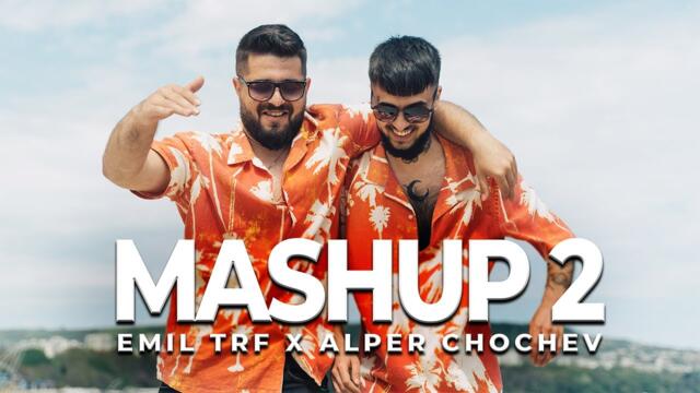 EMIL TRF х ALPER CHOCHEV - MASHUP 2 ⭐️