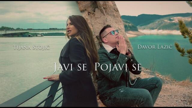 DAVOR LAZIĆ & TIJANA STOJIĆ - JAVI SE POJAVI SE (OFFICIAL VIDEO)