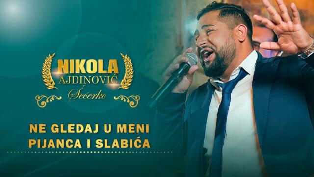 Nikola Ajdinovic - Ne gledaj u meni pijanca i slabica ( orkestar Dragana Cirkovica Cire )