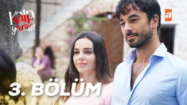 Kalp Yarası 3. Bölüm💔