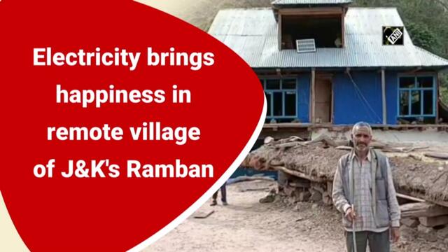 Electricity brings happiness in remote village of J&K's Ramban