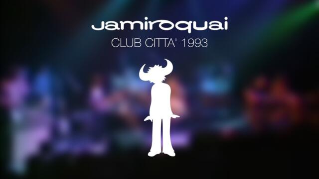 Jamiroquai - CLUB CITTA' 1993