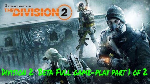Division 2  Beta Full game-play part 1 of 2