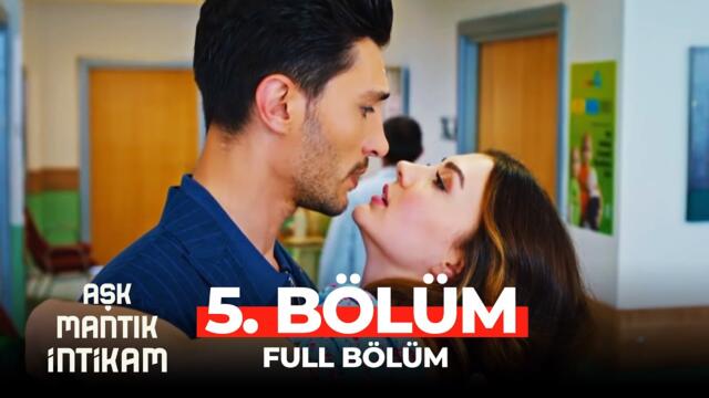 Aşk Mantık İntikam 5. Bölüm