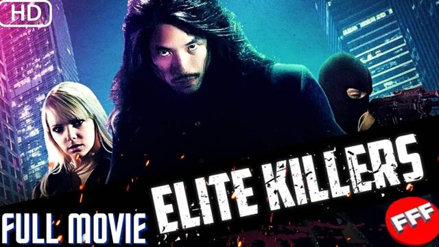 ELITE KILLERS | Full ACTION Movie