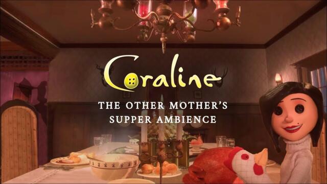 The Other Mother's Supper (Coraline ASMR Ambience)