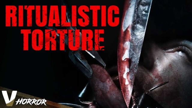 Ritualistic Torture - Full Free Horror Movie
