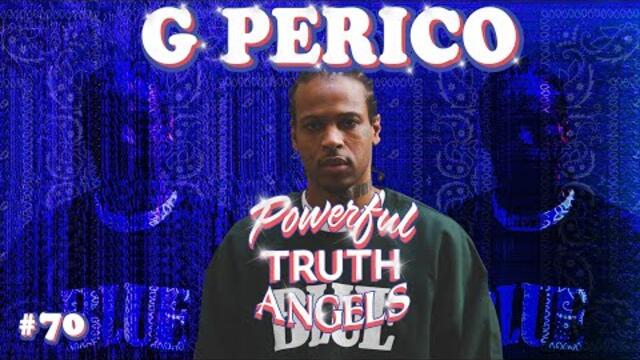 WHERE'S YOUR GRANMAS HOUSE ft. G Perico | Powerful Truth Angels | EP 70