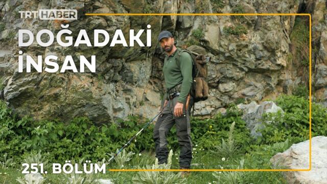 Doğadaki İnsan 251. Bölüm
