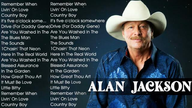 Alan Jackson Greatest Hits - Best Songs Of Alan Jackson - Alan Jackson Collection Full Album
