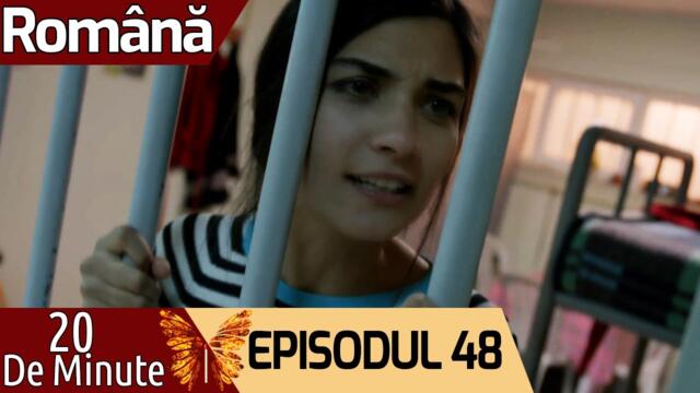 20 de Minute - Episodul 48 (Română) 20 Dakika