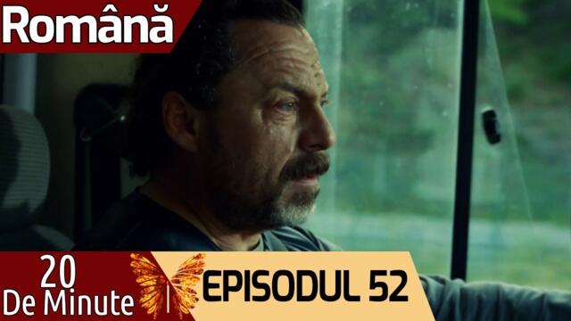 20 de Minute - Episodul 52 (Română) 20 Dakika