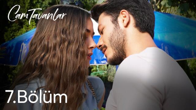 Cam Tavanlar 7. Bölüm