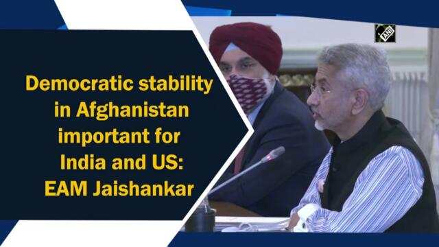 Democratic stability in Afghanistan important for India and US: EAM Jaishankar