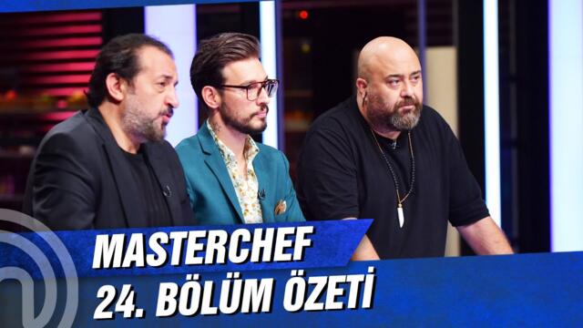 MasterChef Türkiye 24. Bölüm Özeti | KRİTİK DÜELLOLAR!