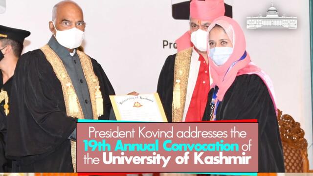 President Kovind addresses the 19th Annual Convocation of the University of Kashmir