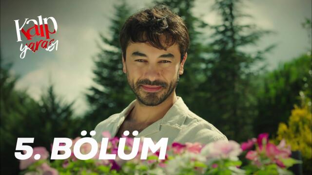 Kalp Yarası 5. Bölüm💔