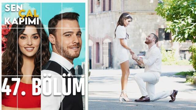 Sen Çal Kapımı 47. Bölüm