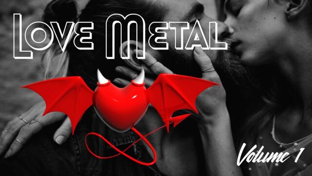 Love Metal - Rock Music Volume 1