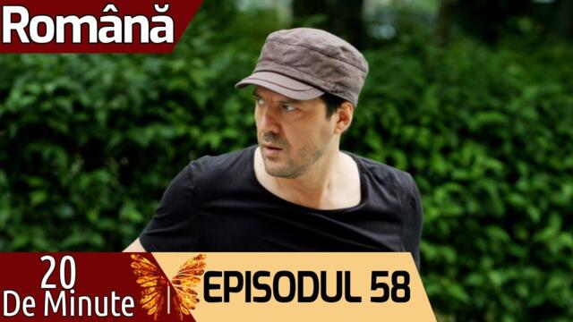 20 de Minute - Episodul 58 (Română) 20 Dakika