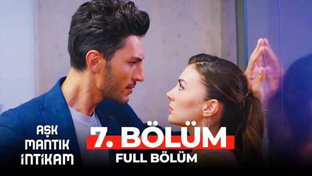 Aşk Mantık İntikam 7. Bölüm