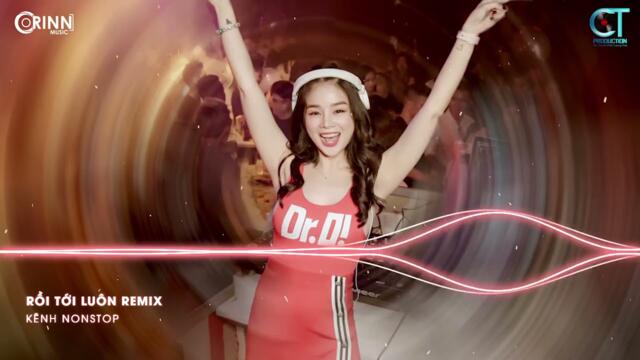 Rồi Tới Luôn Remix x Con Tim Em Thay Lòng Remix | NONSTOP Vinahouse Nhạc Trẻ DJ Remix 2021 Cực Đỉnh