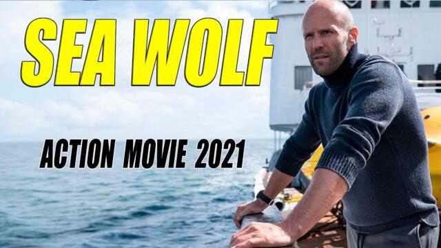SEA WOLF - Action Movie 2021 full movie English Action Movies 2021
