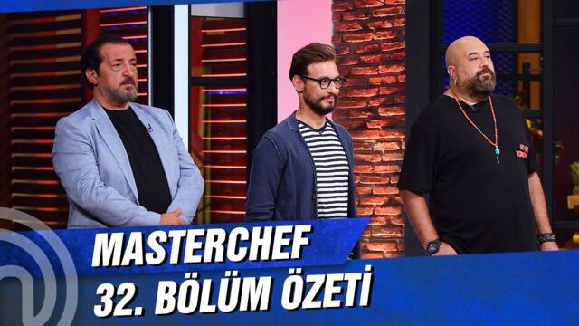 MasterChef Türkiye 32. Bölüm Özeti | KADROYA GİREN 6. İSİM!
