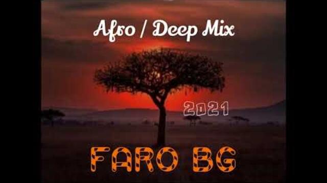 Afro Deep Mix 2021 by FARO BG