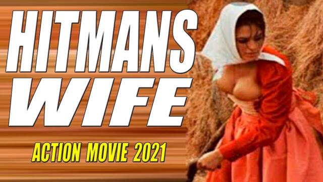 Hitman's Wife - Action Movie 2021 full movie English Action 2021