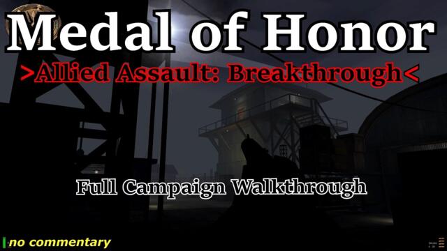 Medal of Honor: Allied Assault: Breakthrough Full Campaign Walkthrough