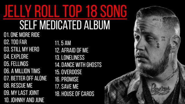 Jelly Roll - Self Medicted  Latest 2021[Juke Box] [Full Album] 2021-08-19 16:55