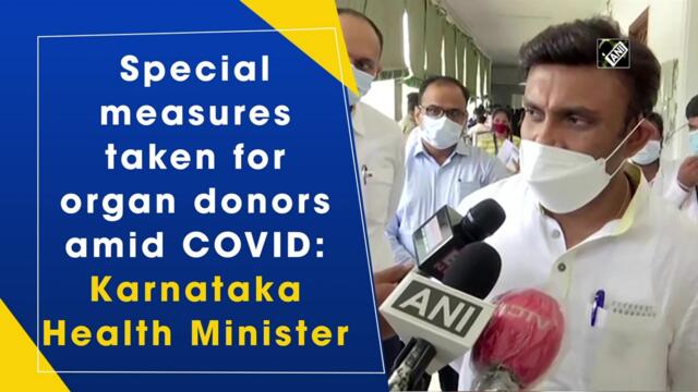 Special measures taken for organ donors amid Covid: Karnataka Health Minister