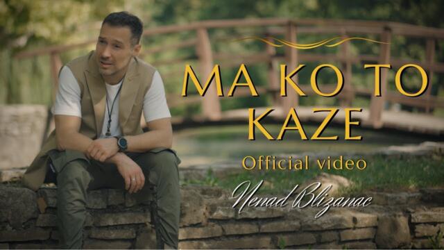 NENAD BLIZANAC - MA KO TO KAZE [OFFICIAL VIDEO]