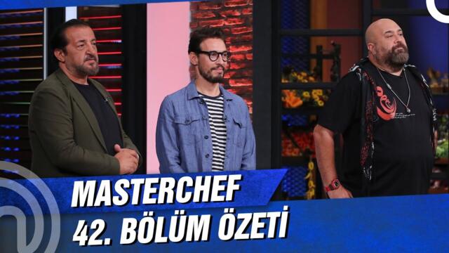 MasterChef Türkiye 42. Bölüm Özeti | HANGİ İSİM KAZANDI?