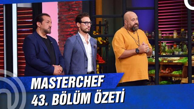 MasterChef Türkiye 43. Bölüm Özeti | HANGİ İSİM KAZANDI?