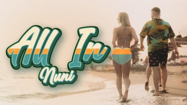 NUNI - ALL IN ( OFFICIAL MUSIC VIDEO )