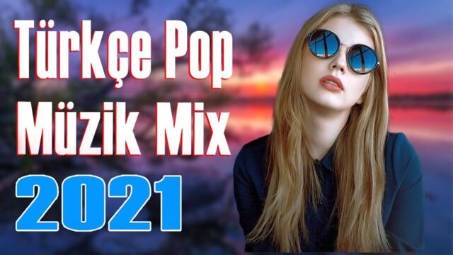 TÜRKÇE POP REMİX ŞARKILAR 24 AĞUSTOS 2021📻 En Yeni Şarkılar 2021 Türkçe Pop