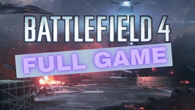 Battlefield 4 ---- Full Game ----