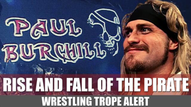 Rise and Fall of the WWE Pirate Paul Burchill