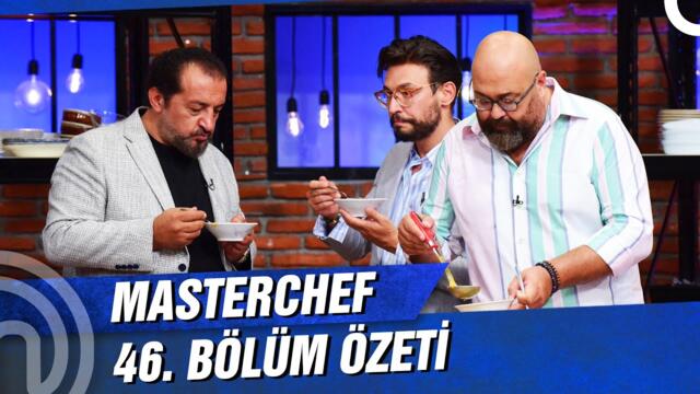 MasterChef Türkiye 46. Bölüm Özeti | İLK TAKIM YARIŞI!